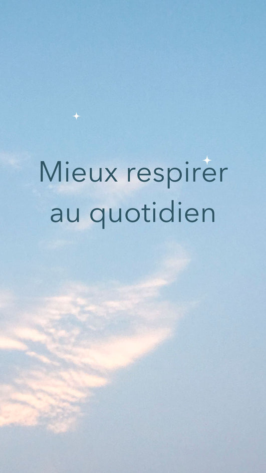 Mieux respirer au quotidien