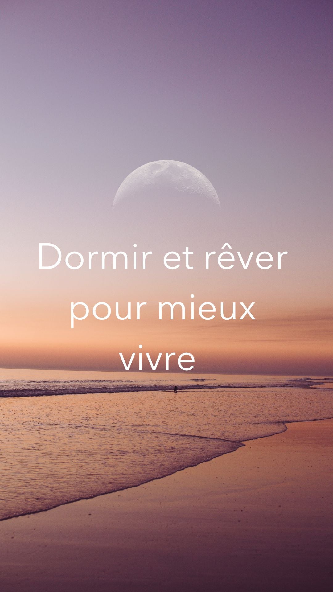Dormir et rêver pour mieux vivre