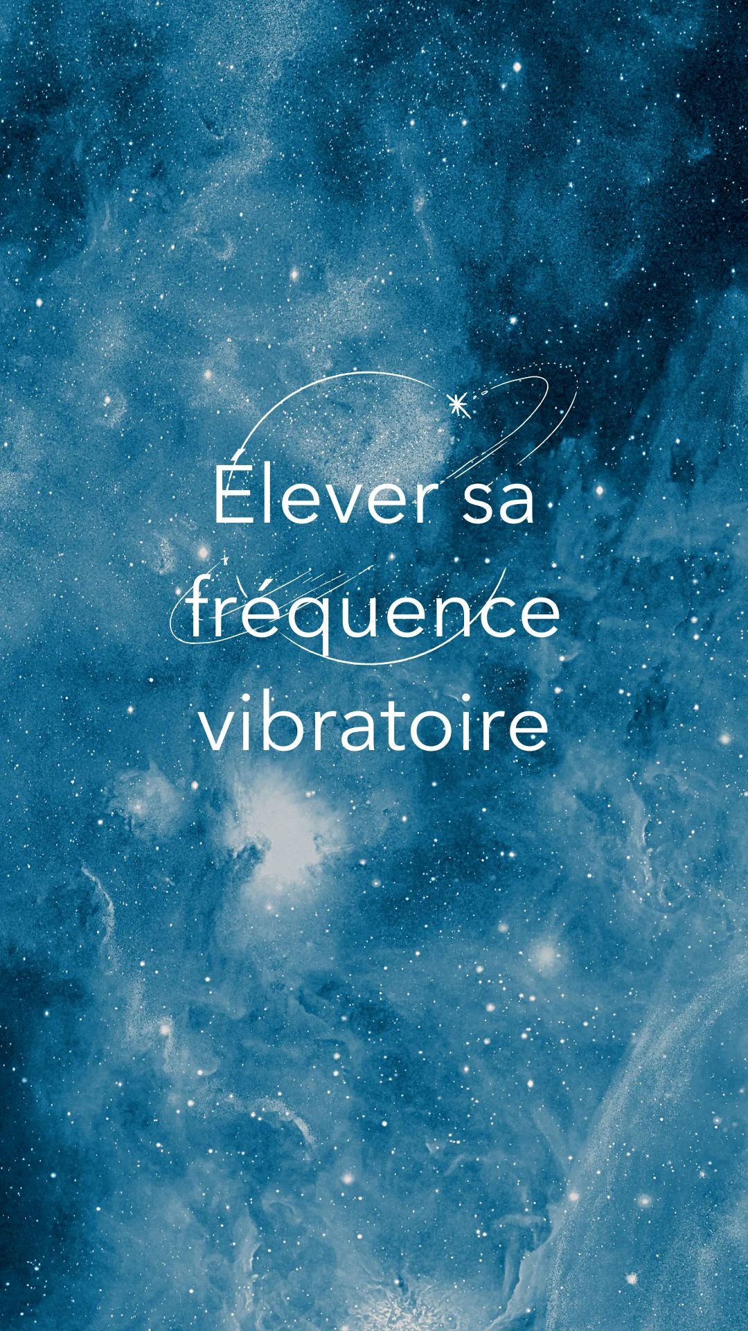 Elever sa fréquence vibratoire pour se libérer