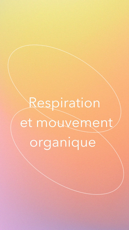 Respiration et mouvement organique